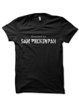 Sam Peckinpah T-Shirt And Merchandise