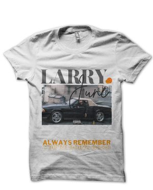 Larry June T-Shirt And Merchandise